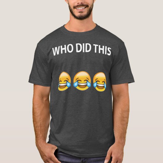 WIE HEEFT DEZE T-Shirt GEDAAN (Voorkant)