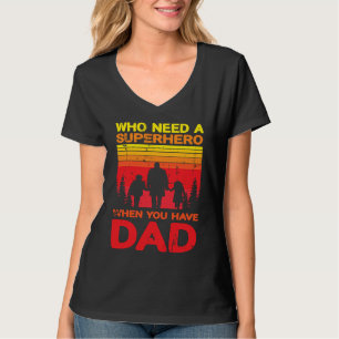 Wie heeft een held nodig als je papa cool hebt Vad T-shirt
