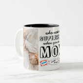 Wie heeft een superheld nodig als je moeder hebt tweekleurige koffiemok (Voorkant links)