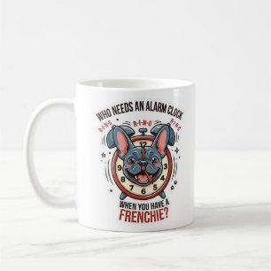 Wie heeft een wekker nodig als je een Franse Bulld Koffiemok