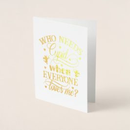 Wie heeft er behoefte aan Cupid als iedereen van m Folie Kaarten