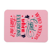 Wie heeft er behoefte aan Cupid als iedereen van m Magneet (Horizontaal)