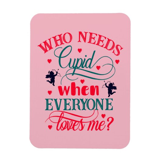 Wie heeft er behoefte aan Cupid als iedereen van m Magneet (Verticaal)