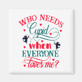 Wie heeft er behoefte aan Cupid als iedereen van m Magneet (Voorkant)