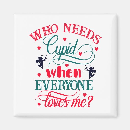 Wie heeft er behoefte aan Cupid als iedereen van m Magneet (Voorkant)