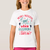 Wie heeft er behoefte aan Cupid als iedereen van m T-shirt (Voorkant)
