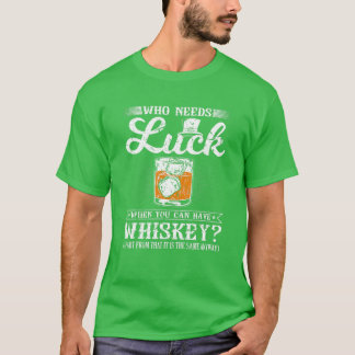 Wie heeft er nood aan Luck, grappige St. Patricks  T-shirt