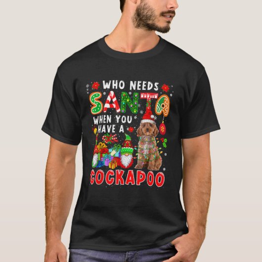 Wie heeft er nu Kerstman nodig als je een Cockapoo T-shirt (Voorkant)