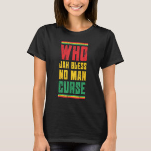 Wie heeft geen Man Curse Reggae Style Design nodig T-shirt