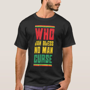Wie heeft geen Man Curse Reggae Style Design nodig T-shirt