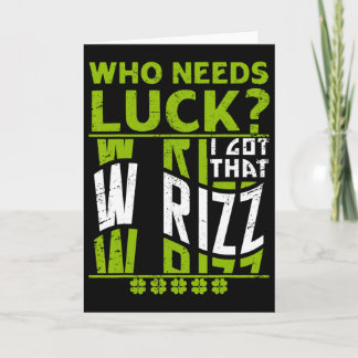 Wie heeft geluk nodig, ik heb die W Rizz, Grappige Kaart