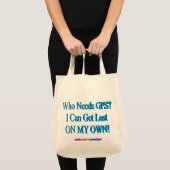 Wie heeft gps nodig? Ik kan op m'n eentje weggaan. Tote Bag (Voorkant (product))
