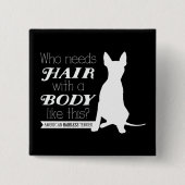 "Wie heeft haar nodig?" Buton Vierkante Button 5,1 Cm (Voorkant)