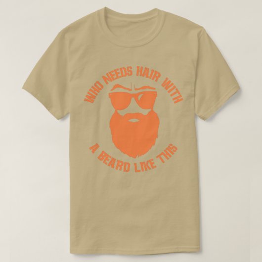 Wie heeft haar nodig met een baard als deze 1 t-shirt (Design voorkant)