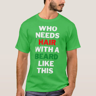 Wie heeft haar nodig met een baard als deze 3 t-shirt