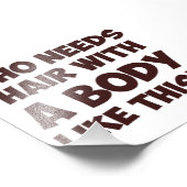 Wie heeft haar nodig met zo'n lichaam? foto afdruk (Hoek)