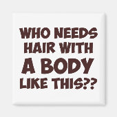 Wie heeft haar nodig met zo'n lichaam? magneet (Voorkant)