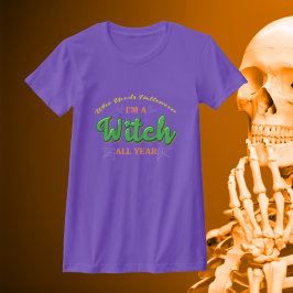 Wie heeft Halloween nodig, ik ben het hele jaar do T-shirt