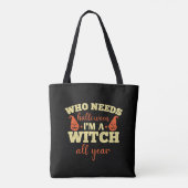 Wie heeft Halloween nodig Ik ben het hele jaar een Tote Bag (Achterkant)