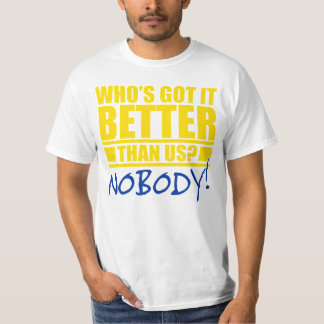 Wie heeft het beter dan wij? t-shirt
