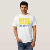 Wie heeft het beter dan wij? t-shirt (Voorkant volledig)