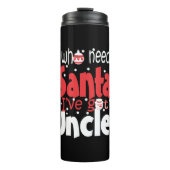 Wie heeft Kerstman nodig Ik heb Oom Kerstmis Thermosbeker (Voorkant)