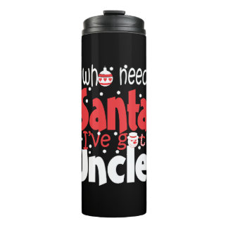 Wie heeft Kerstman nodig Ik heb Oom Kerstmis Thermosbeker