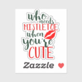 Wie heeft maretak nodig als je schattig bent sticker (Vel)