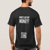 Wie heeft mijn geld? Motivatie t-shirt (Achterkant)
