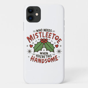 Wie heeft mistletoe nodig als je zo knap bent Case-Mate iPhone case
