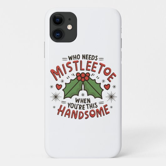 Wie heeft mistletoe nodig als je zo knap bent Case-Mate iPhone case (Achterkant)