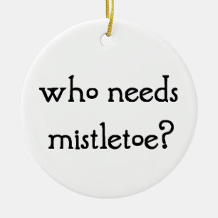 Wie heeft mistletoe nodig? keramisch ornament