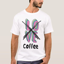 Wie heeft romantiek nodig als je cafeïne hebt? t-shirt