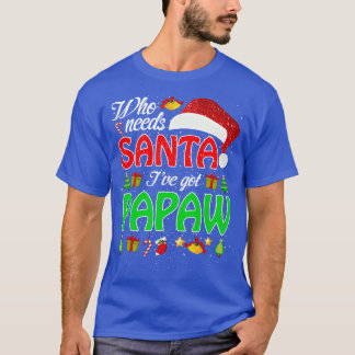 Wie heeft Santa Ive Got Papaw Grappig Bijpassend F T-shirt