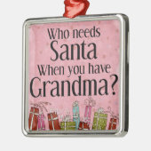 wie heeft santa nodig als je oma hebt metalen ornament (Links)