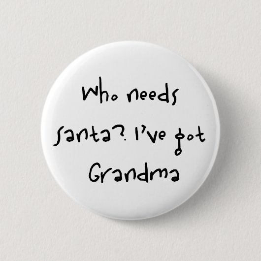 wie heeft santa nodig ronde button 5,7 cm (Voorkant)