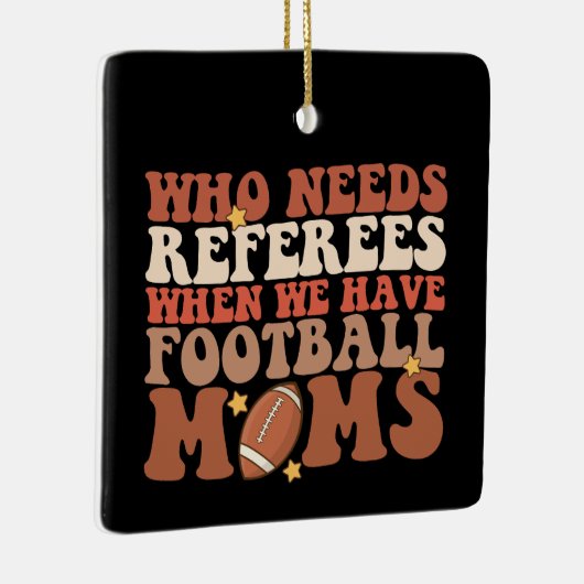 Wie heeft scheidsrechters nodig als we Football mo Keramisch Ornament (Rechts)
