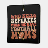 Wie heeft scheidsrechters nodig als we voetbalmoed keramisch ornament (Links)