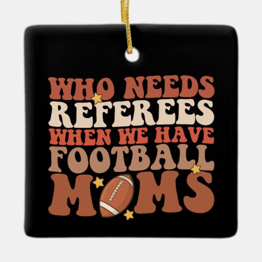 Wie heeft scheidsrechters nodig als we voetbalmoed keramisch ornament (Voorkant)