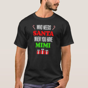 Wie heeft Sinterklaas nodig als je Mimi hebt T-shirt