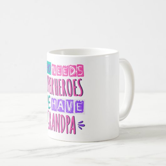 Wie heeft superhelden nodig die we opa hebben koffiemok (Voorkant rechts)