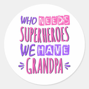 Wie heeft superhelden nodig die we opa hebben ronde sticker