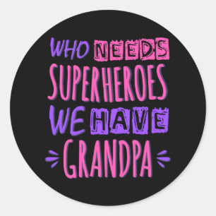 Wie heeft superhelden nodig die we opa hebben ronde sticker