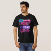 Wie heeft superhelden nodig die we opa hebben t-shirt (Voorkant volledig)