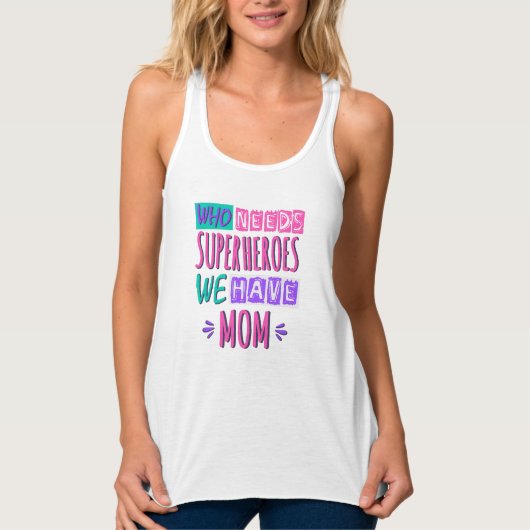 Wie heeft superhelden nodig, we hebben moeder tanktop (Voorkant)