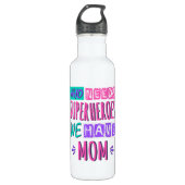 Wie heeft superhelden nodig, we hebben moeder waterfles  (Voorkant)