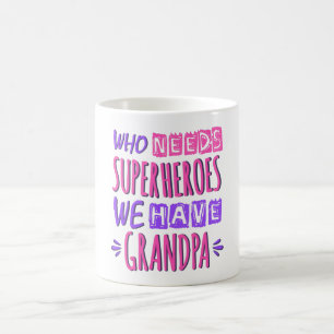 Wie heeft superhelden nodig, we hebben opa koffiemok