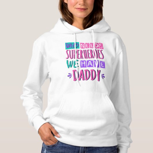 Wie heeft superhelden nodig, we hebben papa hoodie (Voorkant)