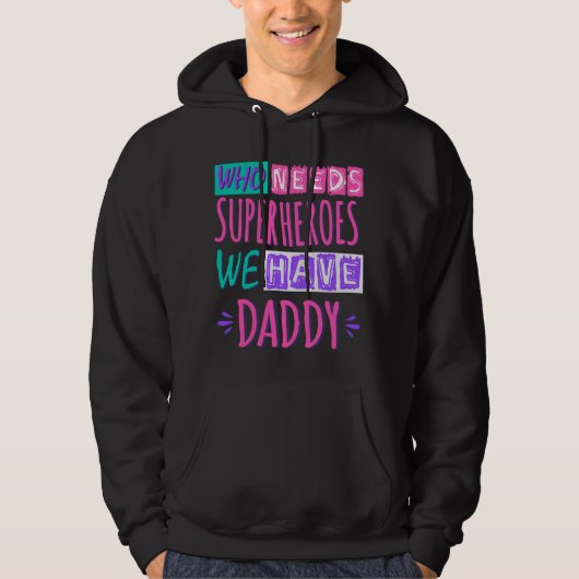 Wie heeft superhelden nodig, we hebben papa hoodie (Voorkant)