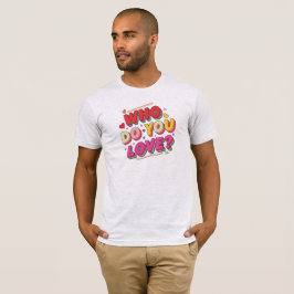 Wie hou je van t-shirt